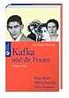 Kafka und die Frauen - Felice Bauer, Milena Jesenská, Dora Diamant: Biographie