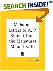 Mahatma Letters to A. P. Sinnett from the Mahatmas M. and K. H.