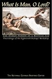 What Is Man, O Lord?: The Human Person in a Biotech Age : Proceedings of the Eighteenth Bishops' Workshop