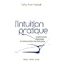 L'intuition Pratique : Comprendre, pratiquer et développer son intuition