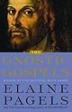 The Gnostic Gospels: A Startling Account of the Meaning of Jesus and the Origin of Christianity Based on Gnostic Gospels and Other Secret Texts