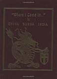 China Burma India: Where I Came in