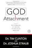 God Attachment: Why You Believe, Act, and Feel the Way You Do About God