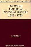 Emerging empire : a pictorial history, 1689-1763