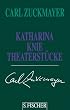 Carl Zuckmayer. Gesammelte Werke in Einzelb�nden: Katharina Knie: Theaterst�cke 1927 - 1930. Gesammelte Werke in Einzelb�nden