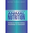 Scientific Advances in Animal Nutrition: Promise for the New Century, Proceedings of a Symposium (Compass Series... by Committee on Animal Nutrition, Board on Agriculture and Natural Resources, and National Research Council