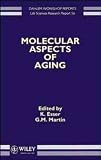 Molecular aspects of aging : report of the Dahlem Workshop on Molecular Aspects of Aging, Berlin 1994, 13-18 February