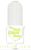 The Dick Gibson Show (American Literature (Dalkey Archive))