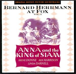 Bernard Herrmann at Fox Vol. 3:  Anna and the King of Siam Bernard Herrmann