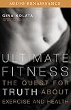 Ultimate Fitness: The Quest for Truth About Exercise and Health