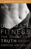 Ultimate Fitness: The Quest for Truth about Health and Exercise