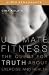 Ultimate Fitness: The Quest for Truth about Health and Exercise
