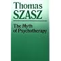Myth of Psychotherapy: Mental Healing as Religion, Rhetoric and Repression