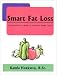 Smart Fat Loss: 12 Principles For A Lifetime of Health and Weight Control