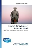 Produkt-Bild: Spuren der Wikinger  in Deutschland: Fund eines Festungstors in Schleswig-Holstein