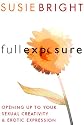 Full Exposure: Opening Up to Sexual Creativity and Erotic Expression
