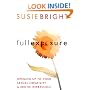 Full Exposure: Opening Up to Sexual Creativity and Erotic Expression