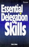 Essential Delegation Skills (The Smart Management Guides Series)