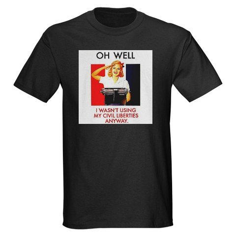 Civil Liberties Black T-Shirt Politics Dark T-Shirt by CafePress