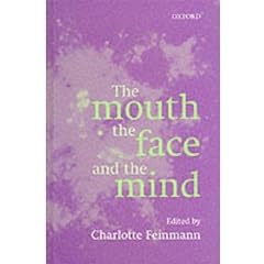 The Mouth, the Face and the Mind (Oxford Medical Publications)
