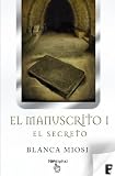 El Manuscrito 1. El secreto - EDICIÓN REVISADA (B DE BOOKS) (Top Digital (b De Bolsillo) (Spanish Edition)