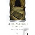 El Manuscrito 1. El secreto - EDICI�N REVISADA (B DE BOOKS) (Top Digital (b De Bolsillo)