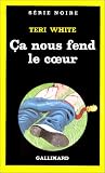 �a nous fend le coeur