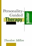 Personality Guided Therapy (Wiley Series on Personality Processes),
Theodore Millon