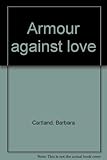 Armour against love