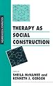 Therapy as Social Construction (Inquiries in Social Construction series)