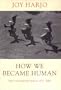 How We Became Human: New and Selected Poems: 1975-2001