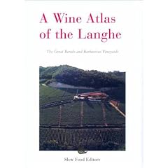 A Wine Atlas of the Langhe: The Great Barolo and Barbaresco Vineyards