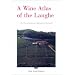 A Wine Atlas of the Langhe: The Great Barolo and Barbaresco Vineyards