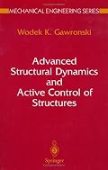 Advanced Structural Dynamics and Active Control of Structures (Mechanical Engineering Series)