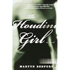 Click here to buy The Houdini Girl: A Novel by  Martyn Bedford.