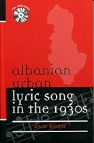 Albanian Urban Lyric Song in the 1930s (Europea: Ethnomusicologies and Modernities) Albanian Urban Lyric Song in the 1930s (Europea: Ethnomusicologies and Modernities)
