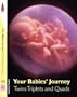 Your Babies' Journey - Twins, Triplets & Quads - the must-have DVD for all those expecting twins and more (2006)