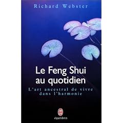 FENG SHUI AU QUOTIDIEN (LE) : ART ANCESTRAL DE...