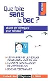 Que faire sans le bac ? 2ème édition