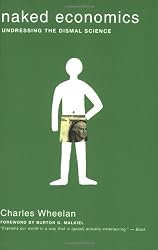 Naked Economics: Undressing the Dismal Science