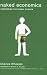 Naked Economics: Undressing the Dismal Science