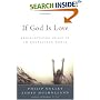 If God Is Love : Rediscovering Grace in an Ungracious World (Gulley, Philip)
