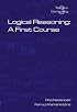 Logical Reasoning: A First Course