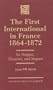 The First International in France, 1864-1872