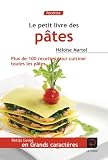 Livres Recette de P�tes, riz - Le petit livre des p�tes (Grands caract�res)