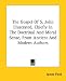 The Gospel of S. John Illustrated, Chiefly in the Doctrinal and Moral Sense, from Ancient and Modern Authors