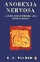 Anorexia Nervosa: A Guide for Sufferers and Their Families, Second Edition (Penguin Health Care and Fitness)