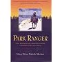 Park Ranger True Stories from a Ranger's Career in America's National Parks