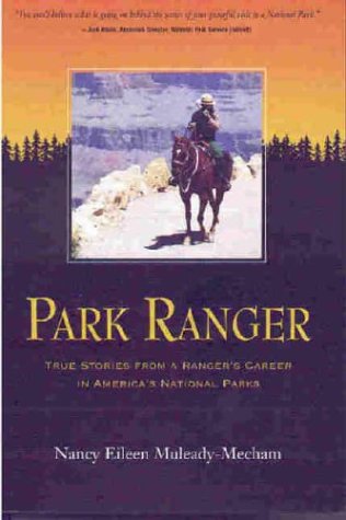 Park Ranger True Stories from a Ranger's Career in America's National Parks under Natural Resources in The Books Store