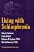 Living With Schizophrenia (Psychological Disorders Series, Bk 2)